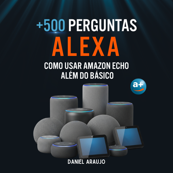 +500 Perguntas Alexa: Como Usar Amazon Echo Além do Básico - Ultra ...