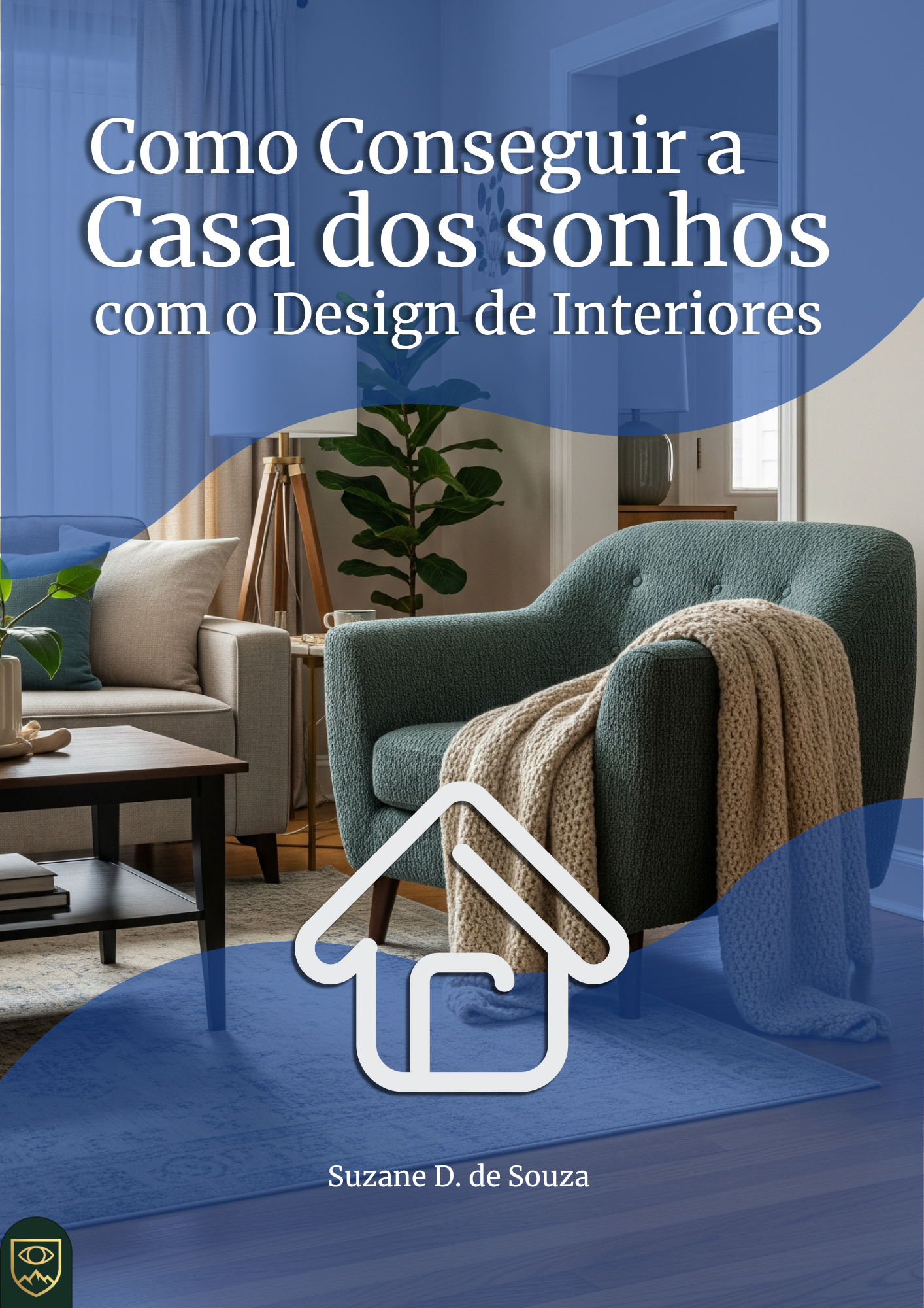 Como Conseguir a Casa dos Sonhos com o Design de Interiores | Hotmart