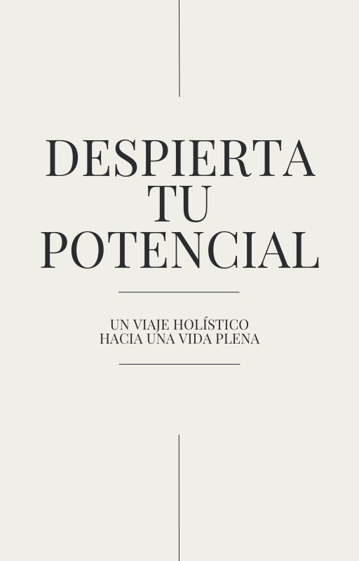 Despierta tu Potencial: Un Viaje Holístico hacia una Vida Plena - S...