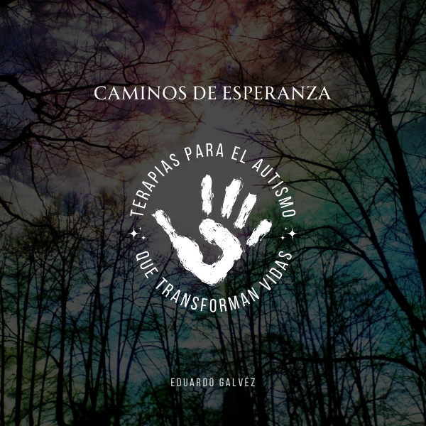 Caminos de Esperanza - Terapias para el Autismo que Transforman Vid...