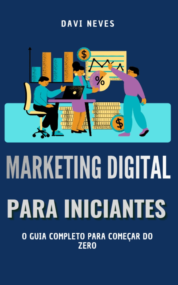 Marketing Digital para Iniciantes: O Guia Completo para Começar do ...
