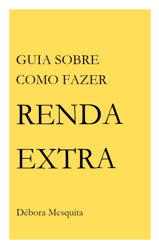 Ebook Guia de Como Fazer Renda Extra - Guia de Renda Extra | Hotmart
