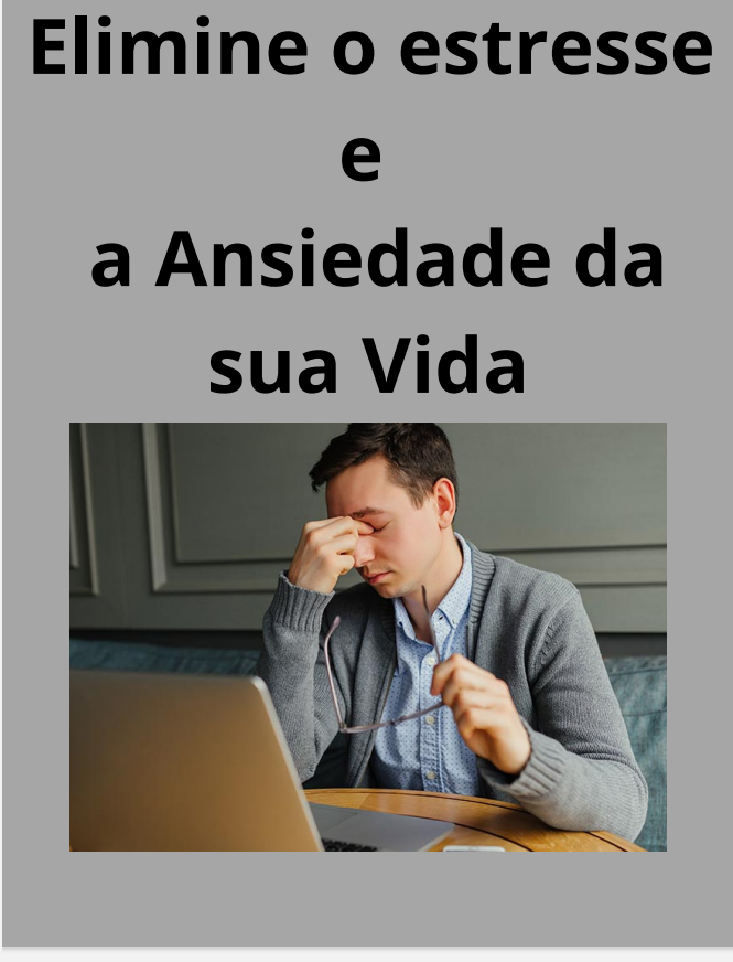 Elimine o estresse e a ansiedade da sua vida