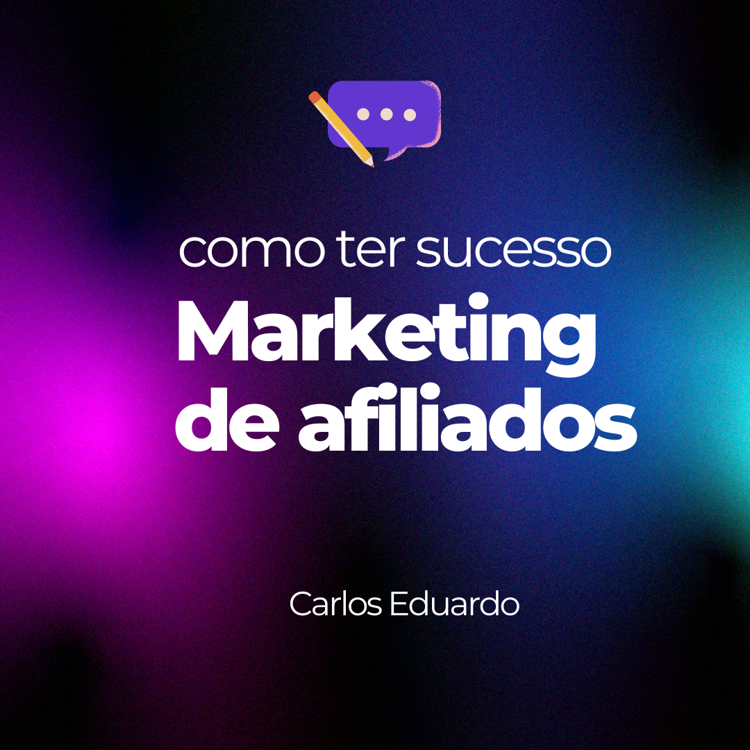 COMO TER SUCESSO NO MARKETING DE AFILIADOS
