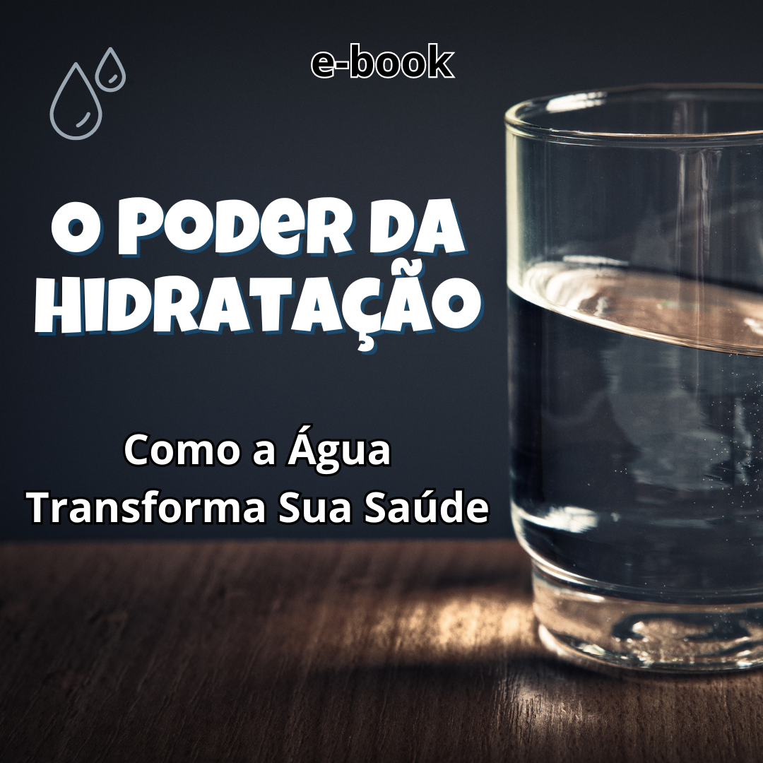 O Poder da Hidratação: Como a Água Transforma Sua Saúde - Ednaldo d...