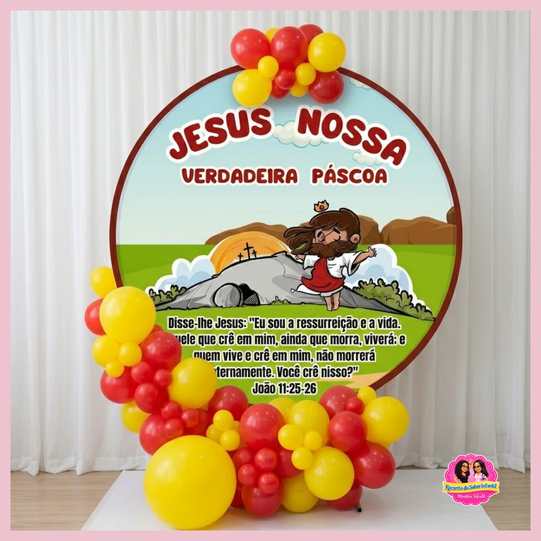 PAINEL PÁSCOA – JESUS, NOSSA VERDADEIRA PÁSCOA RECANTO DO SABER INFANTIL