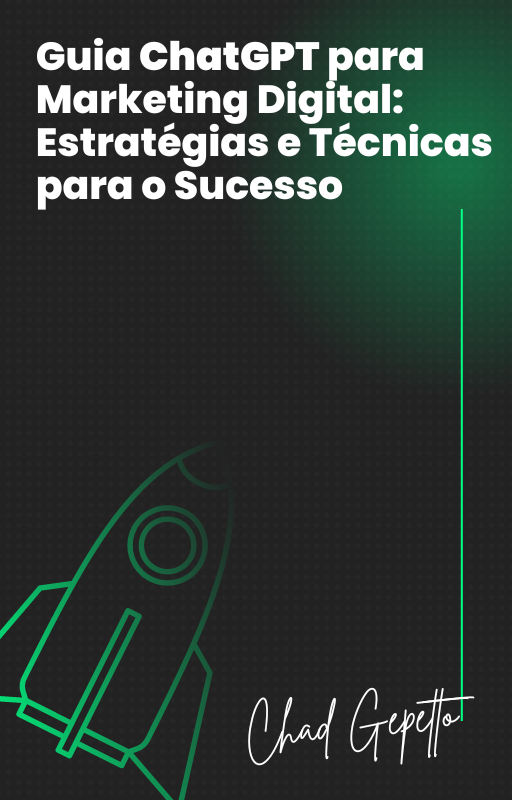 Guia ChatGPT para Marketing Digital: Estratégias e Técnicas para o ...