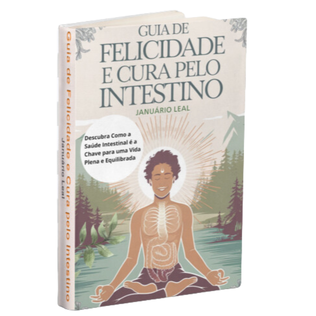 Guia de Felicidade e Cura pelo Intestino