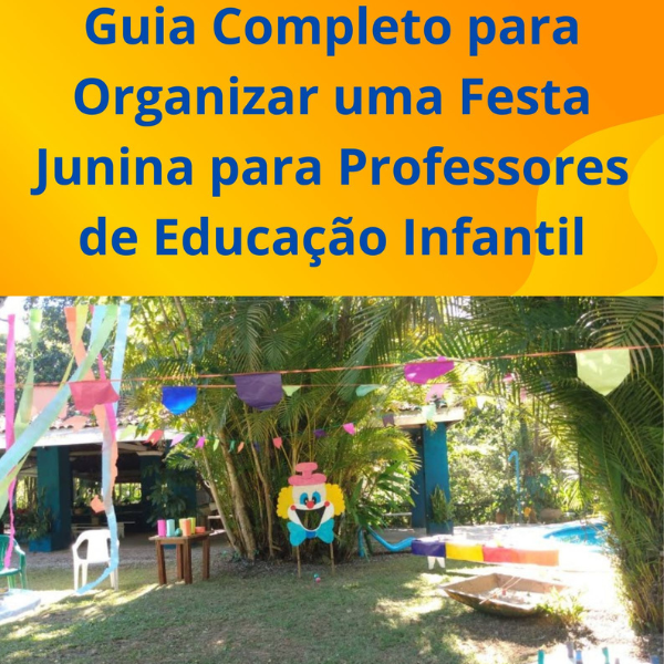 Guia Completo Para Organizar Uma Festa Junina Propaga Ideias His Guia Completo Para Organizar Uma Festa Junina Propaga Ideias His
