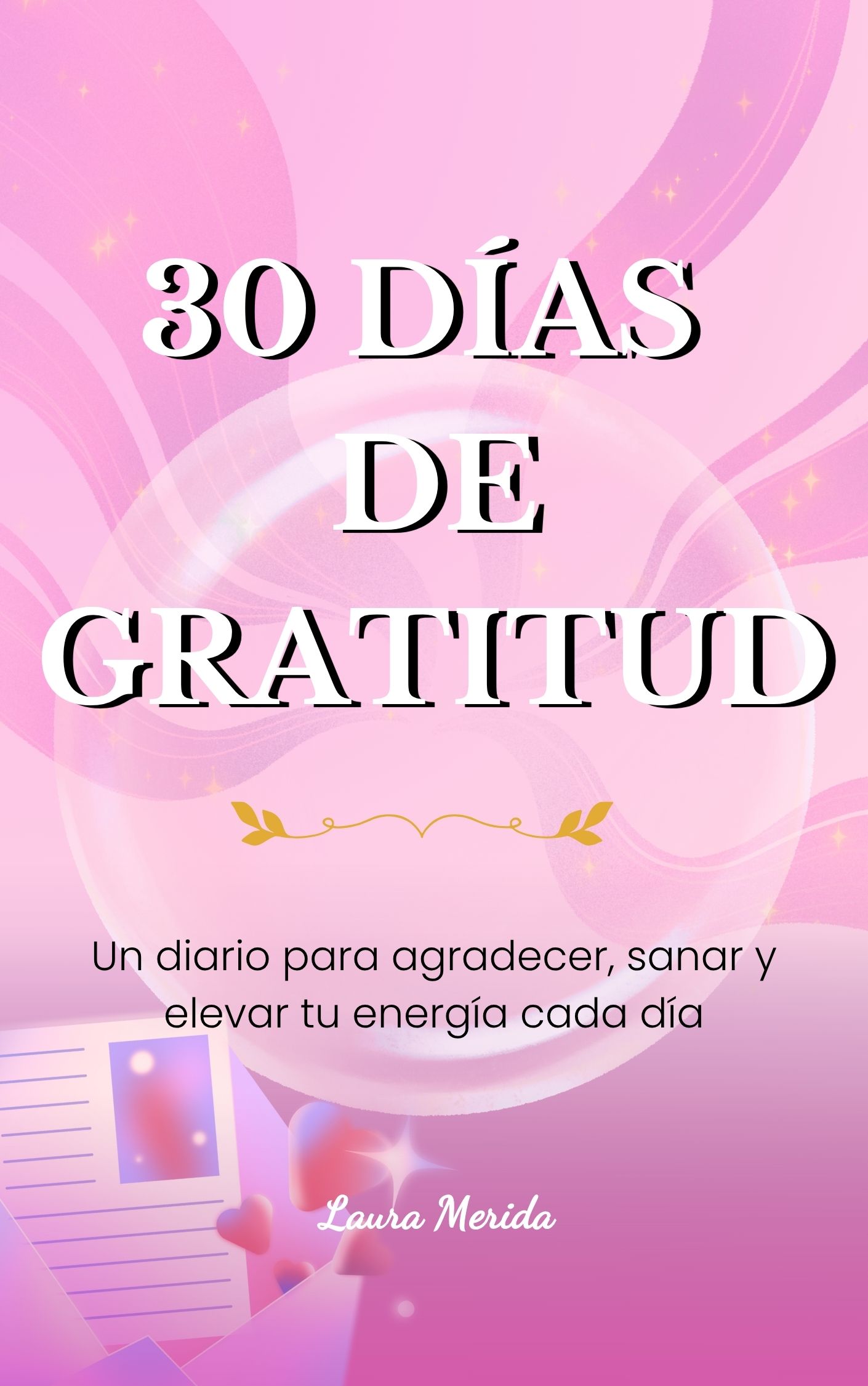 Diario de Gratitud – 30 Días para Transformar tu Vida - Laura Merid...