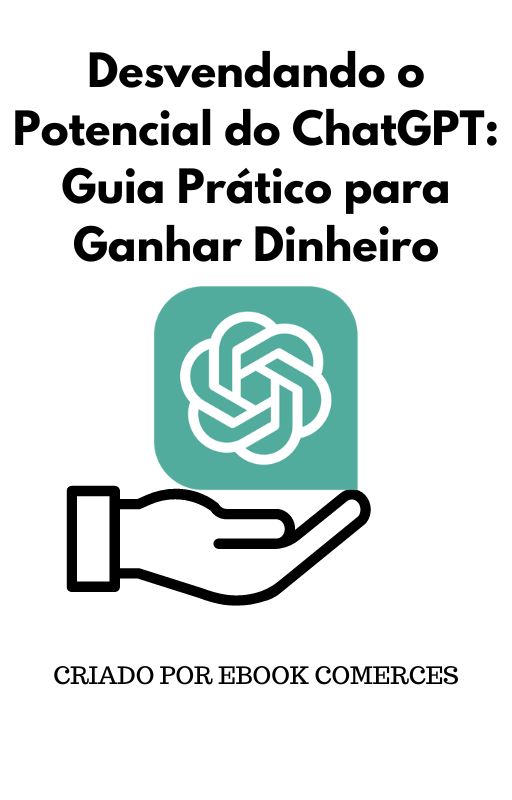 Guia Prático para Ganhar Dinheiro Com CHATGPT