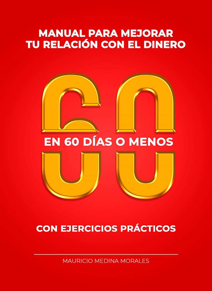 Manual para mejorar tu relación con el dinero - Mauricio Medina Mor...