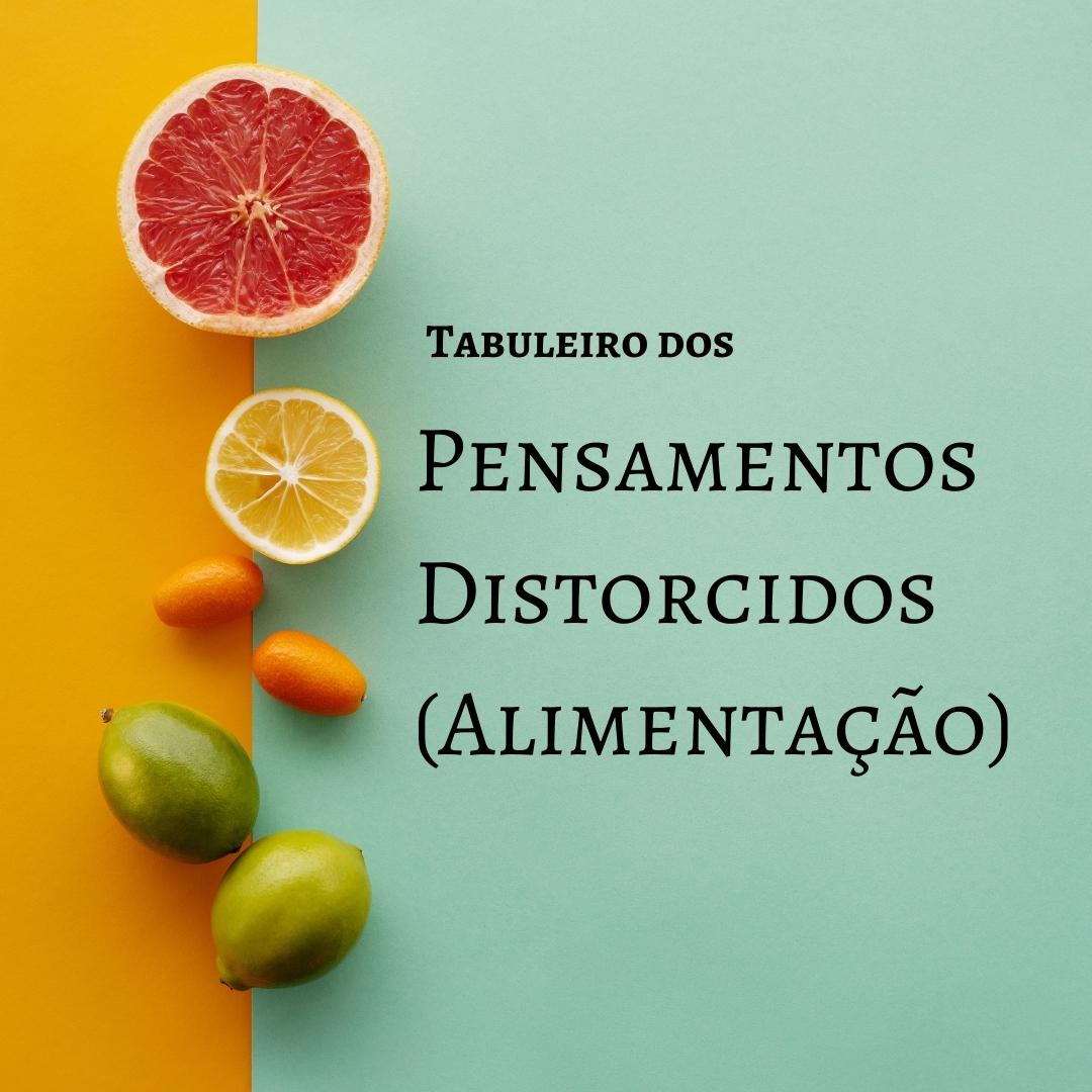 Tabuleiro Dos Pensamentos Distorcidos Alimenta o tabuleiro-dos-pensamentos-distorcidos-alimenta-o