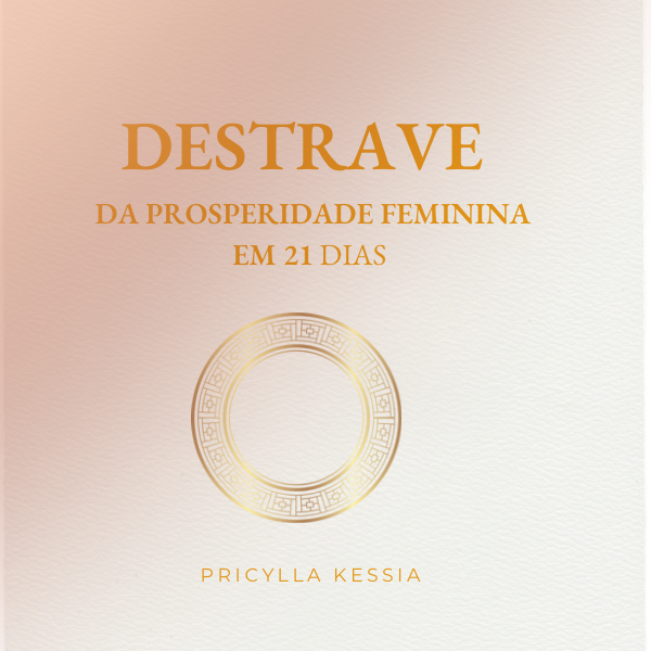O Destrave da Prosperidade em 21 Dias - Pricylla Carvalho | Hotmart