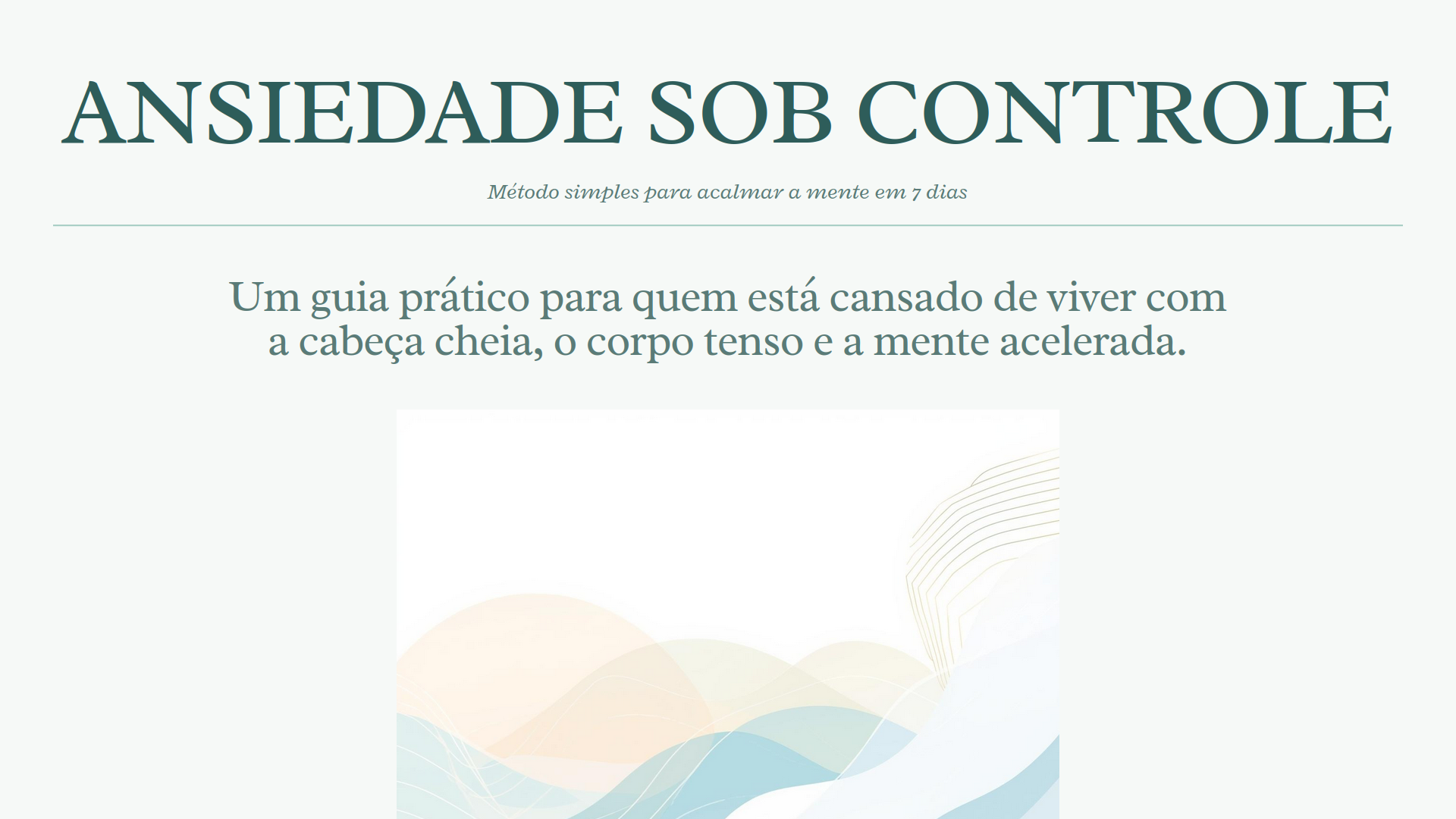 Ansiedade Sob Controle: Método Simples Para Acalmar a Mente em 7 Dias