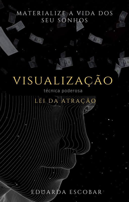 Visualização - A técnica mais poderosa da lei da atração
