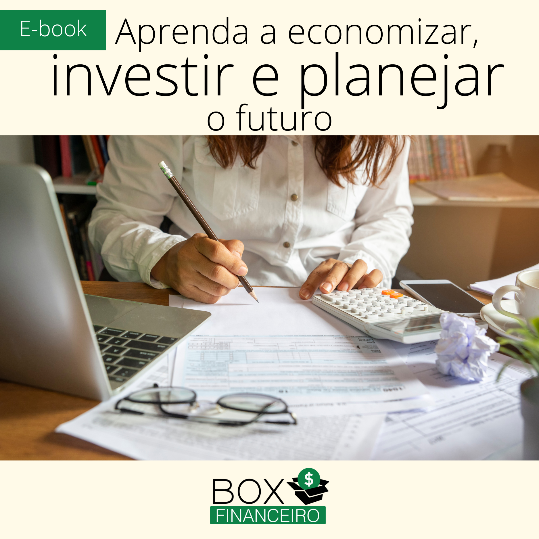 E-book Aprenda a economizar, investir e planejar o futuro - Box Fin...