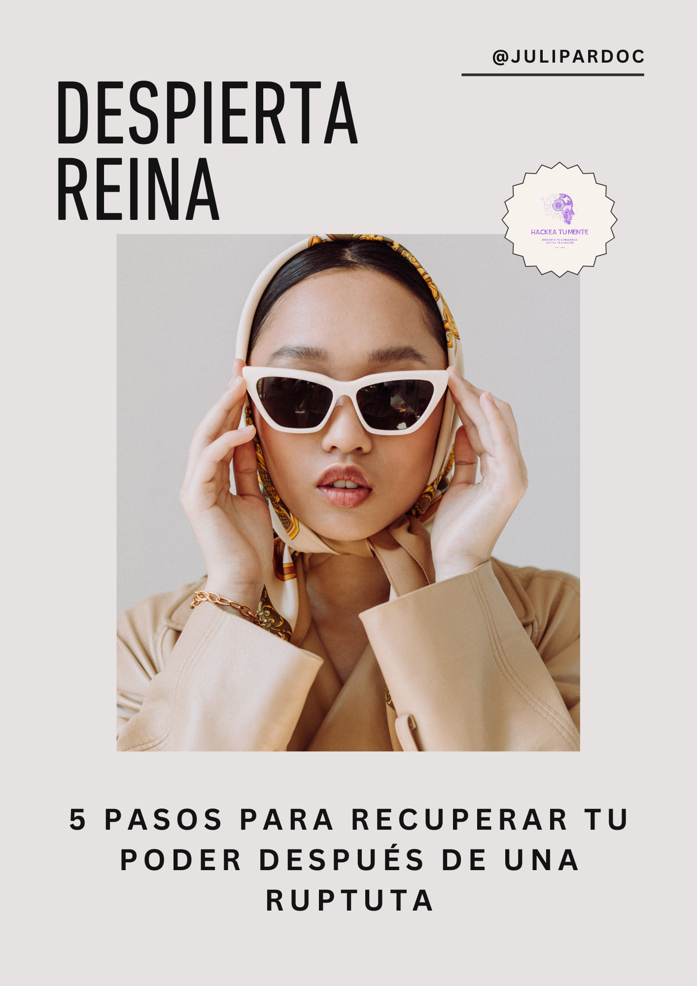 Despierta Reina: 5 pasos para recuperar tu poder después de una rup...