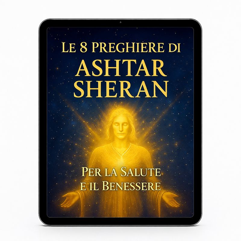 Le 8 Preghiere di Ashtar Sheran per la Salute e il Benessere