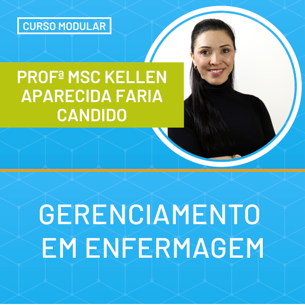 Gestão em Enfermagem - Técnicas administrativas para Enfermeiros - MsC Kellen Candido - Instituto Carreira&Saúde
