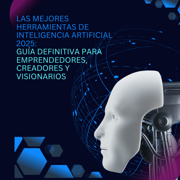 las mejores herramientas de inteligencia artificial 2025: Guía Defi...