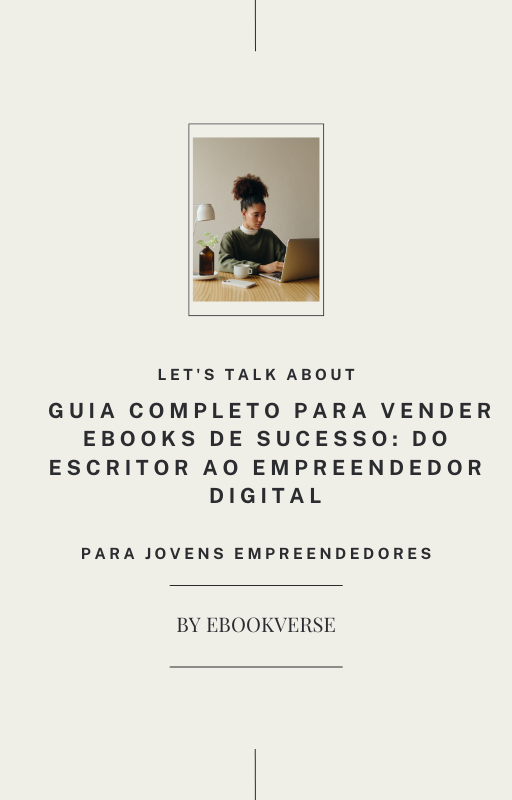 Guia Completo para Vender eBooks de Sucesso: Do Escritor ao Empreen...