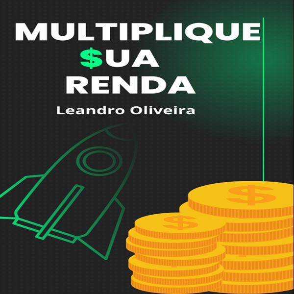Multiplique sua renda - Leandro Oliveira | Hotmart