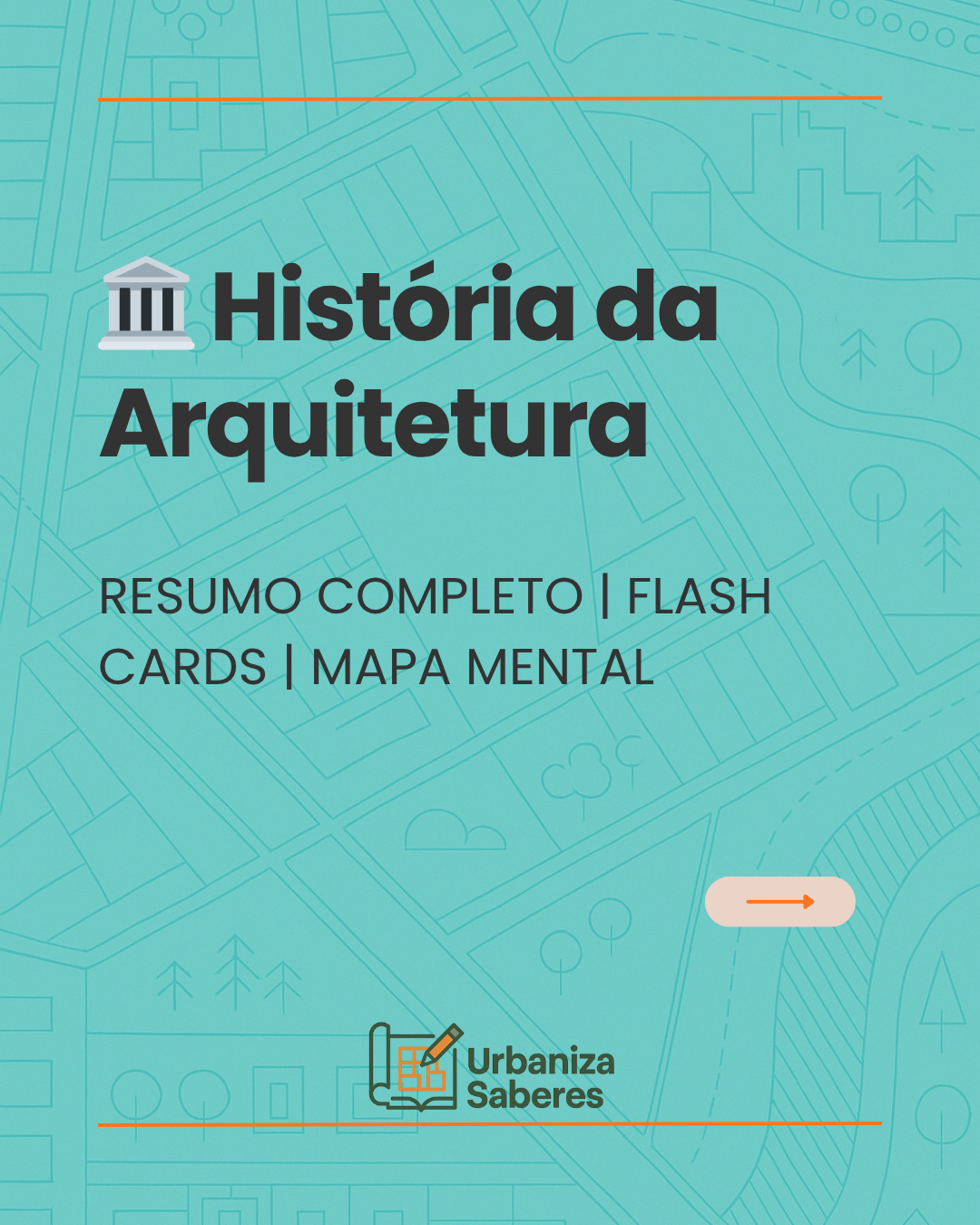 Resumo Completo | Flash Card | Mapa Mental - História da Arquitetura para concurso