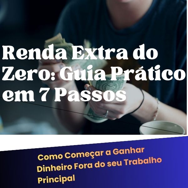 Renda Extra do ZERO ao AVANÇADO em 7 PASSOS - Vitor de Oliveira | H...