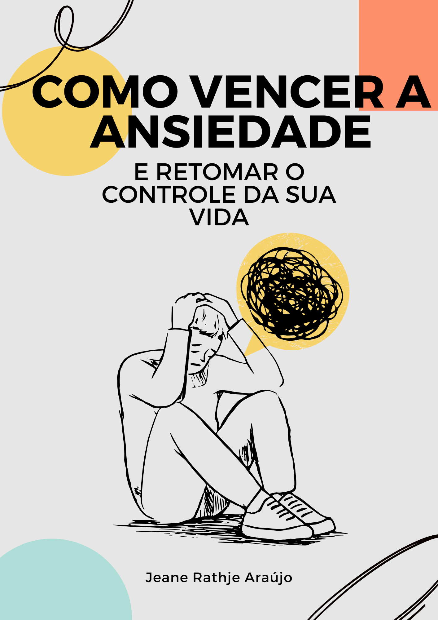 Como vencer a ansiedade e retomar o controle da sua vida - Jeane De...