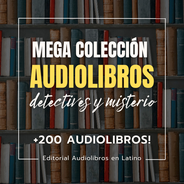 Mega Colección de Audiolibros de Detectives y Misterio - Natanael E...