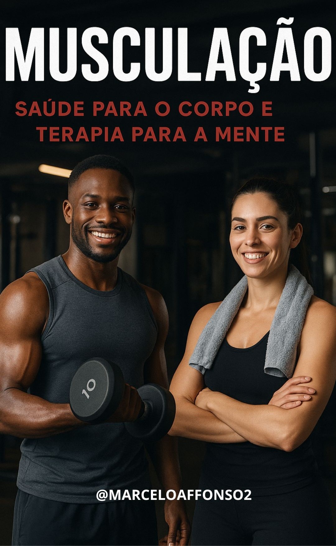 MUSCULAÇÃO SAÚDE PARA O CORPO E TERAPIA PARA A MENTE - Marcelo Affo...
