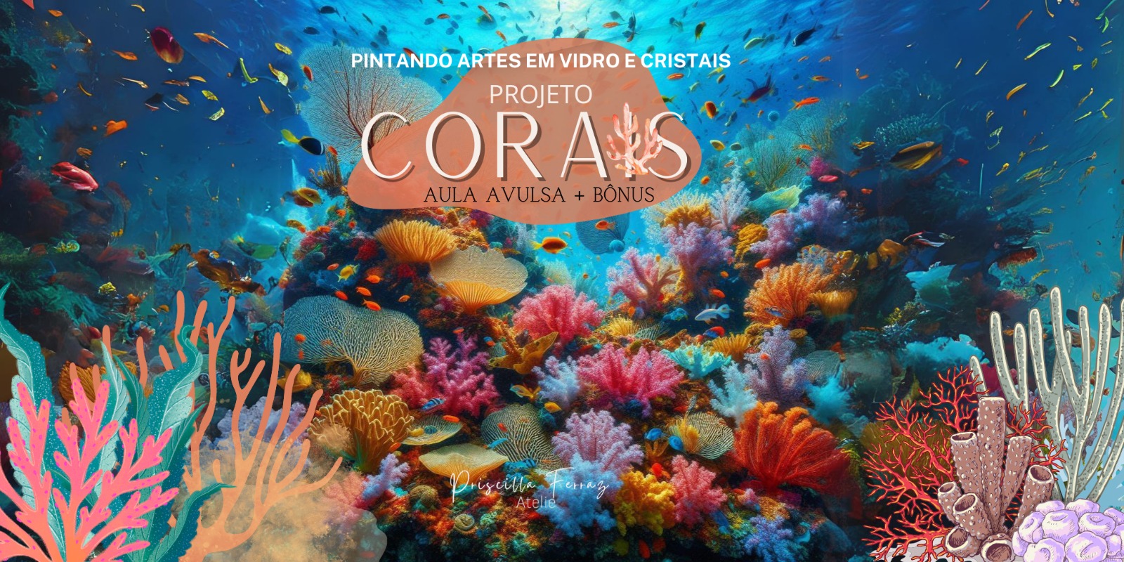 Imagem de capa para o Curso online Pintando Arte em Vidro - Projeto Corais - Aula Avulsa + Bônus