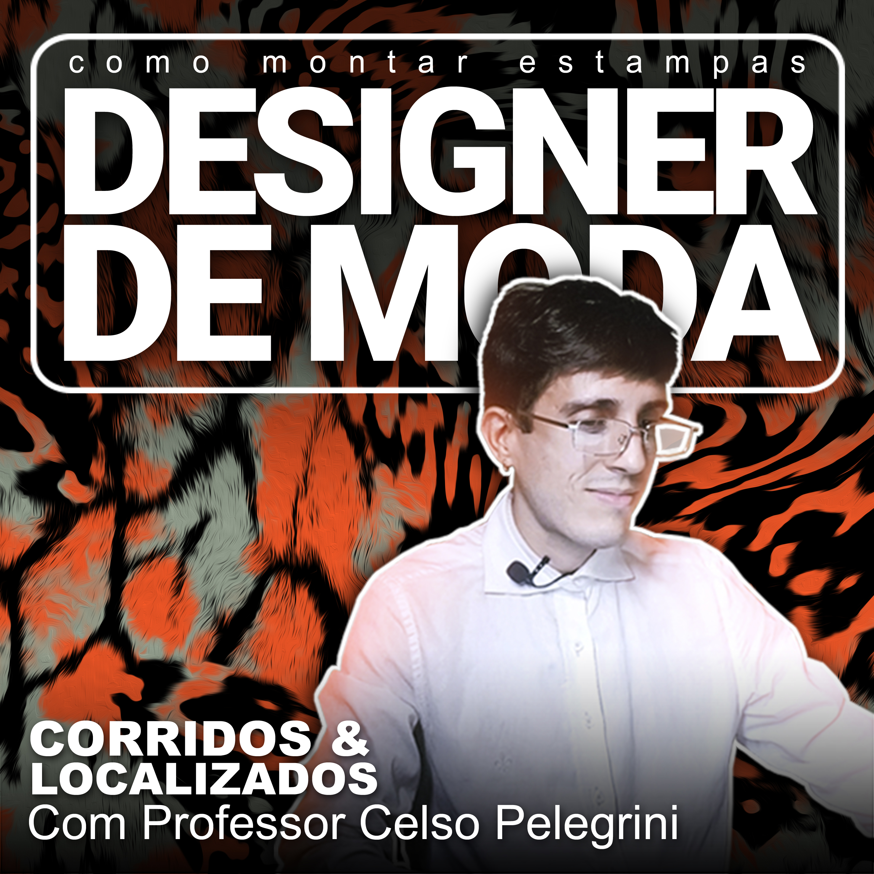 Imagem de capa para o Curso online Como Montar Estampas? - Curso de Designer de Moda com Professor Celso Pelegrini