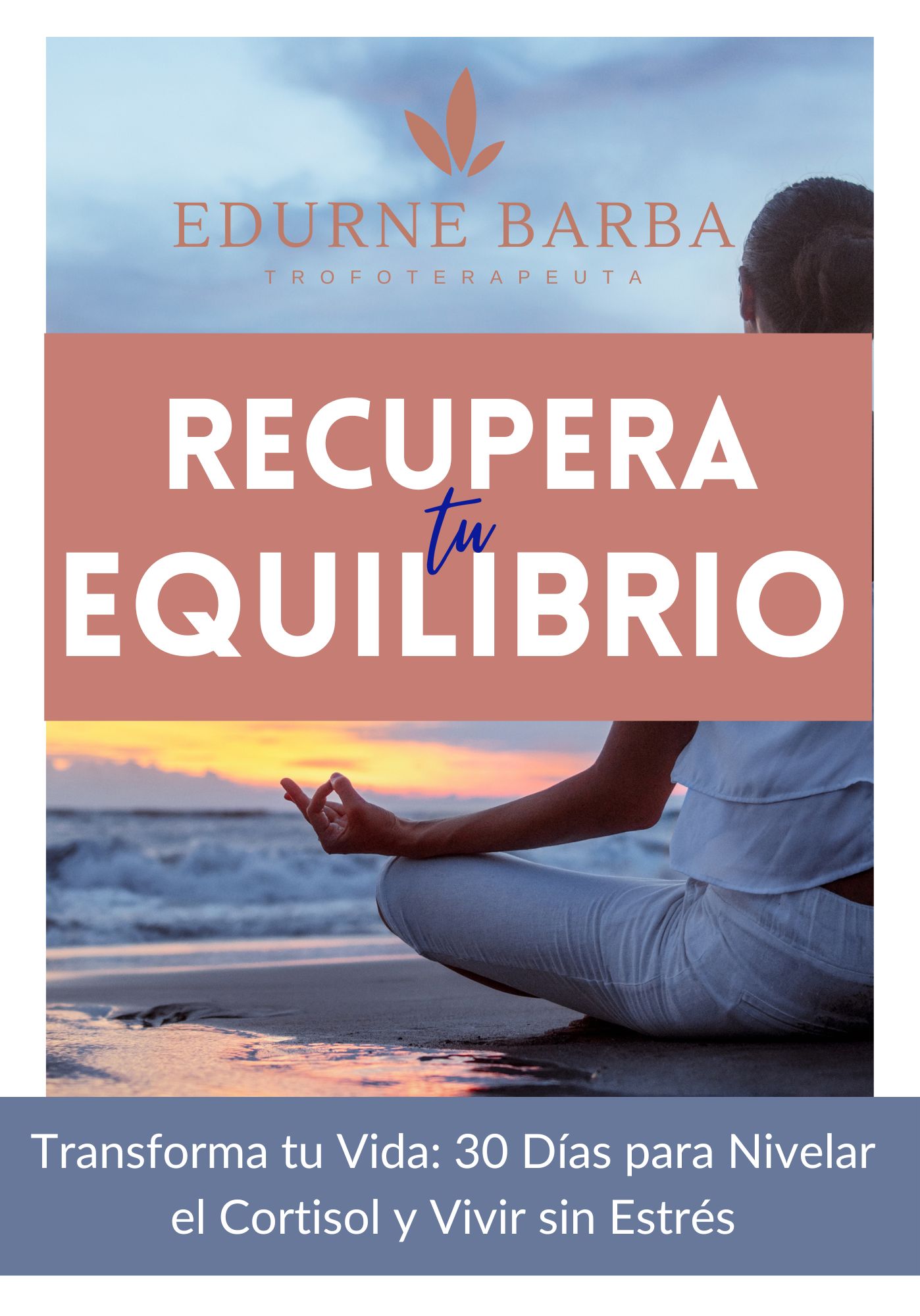 Transforma tu Vida en 30 Días: Plan Integral para Nivelar el Cortisol y ...