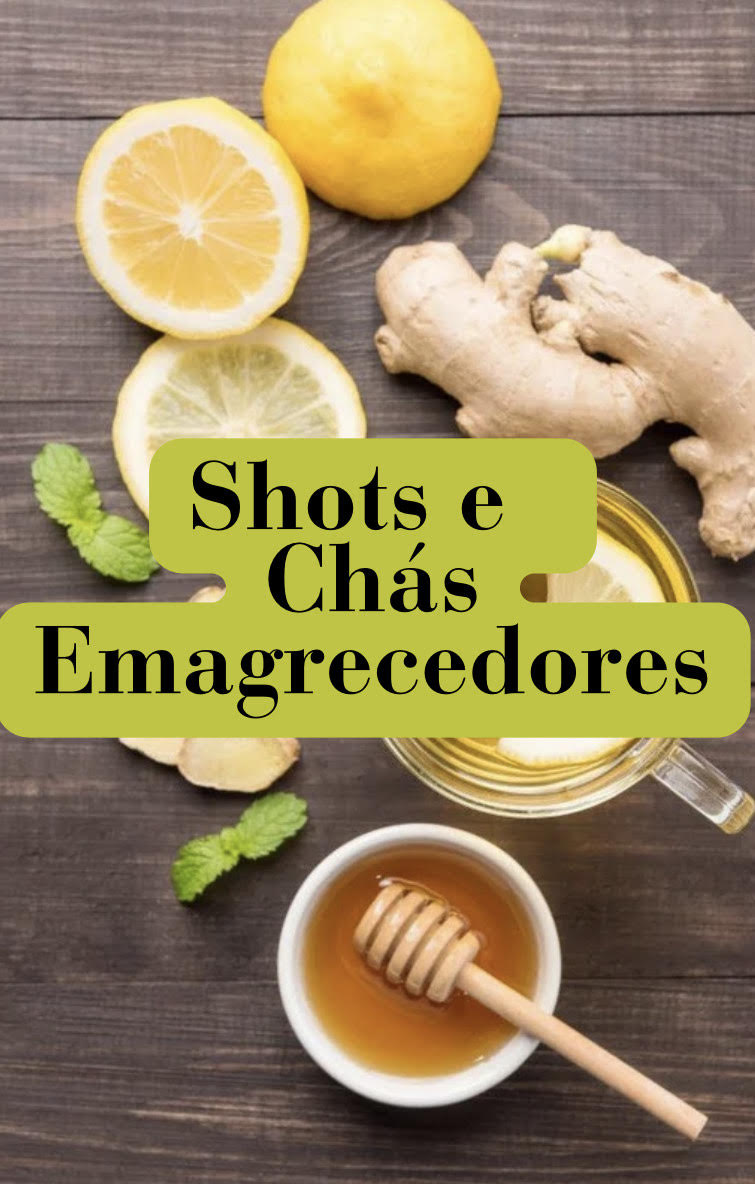 Shots e Chás Emagrecedores