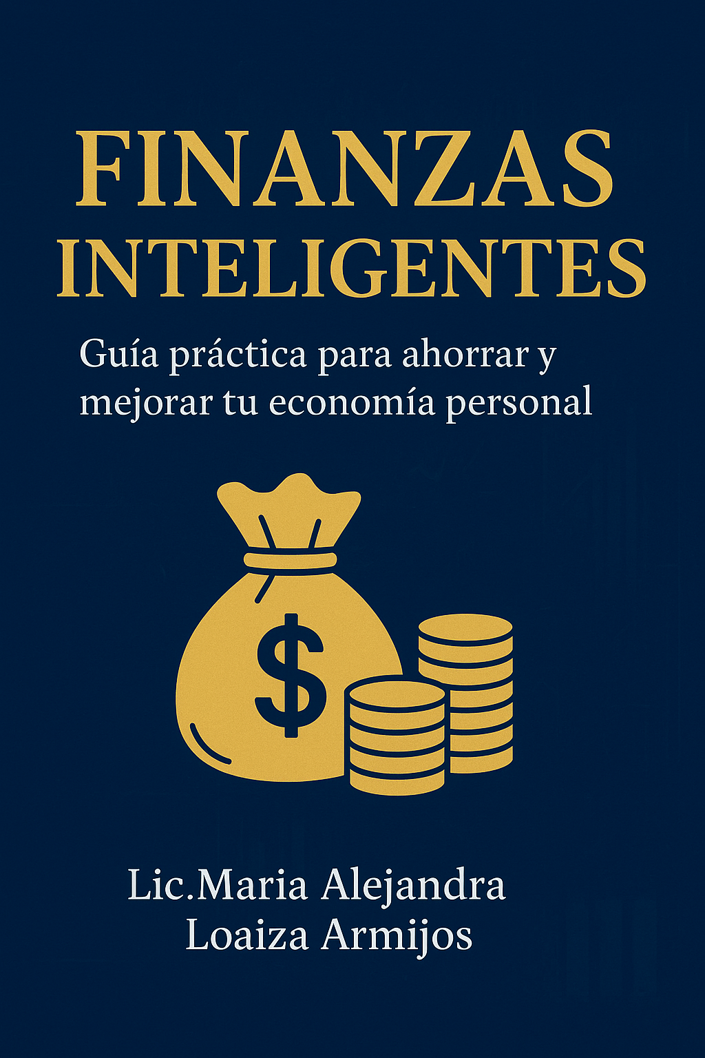 Finanzas Inteligentes: Guía práctica para ahorrar y mejorar tu eco...