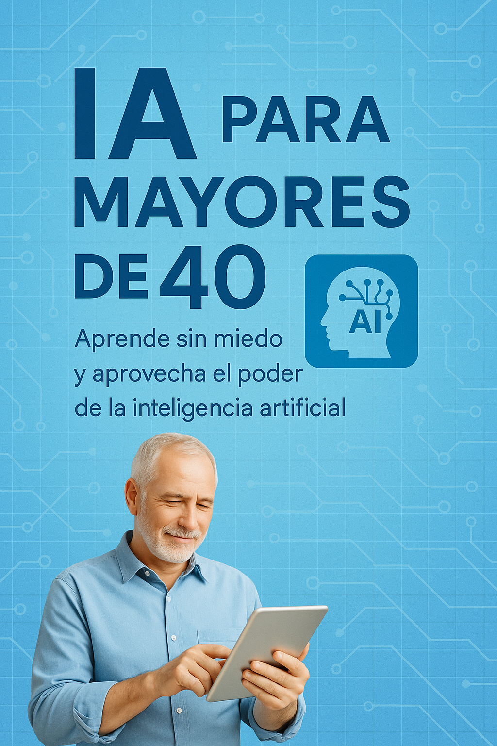 Inteligencia Artificial para mayores de 40 - Benjamin Peralta | Hot...
