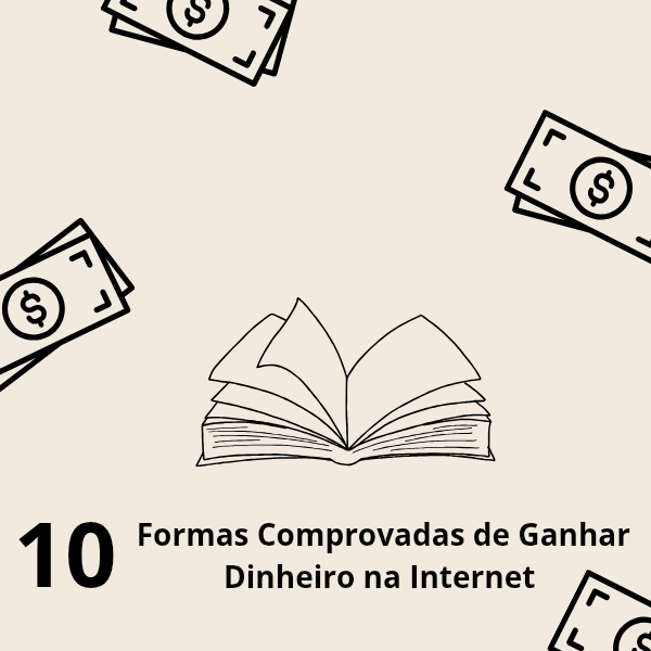 10 Maneiras de Ganhar Dinheiro na Internet