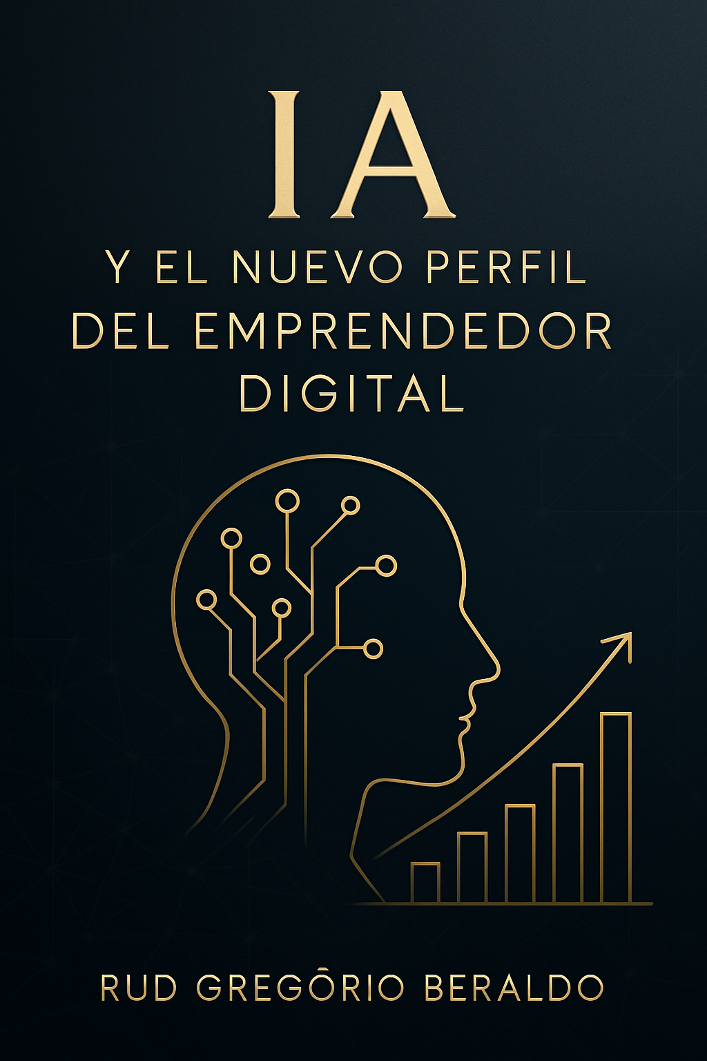 IA y el Nuevo Perfil del Emprendedor Digital - RUD JOSÉ GRIGORIO DE...