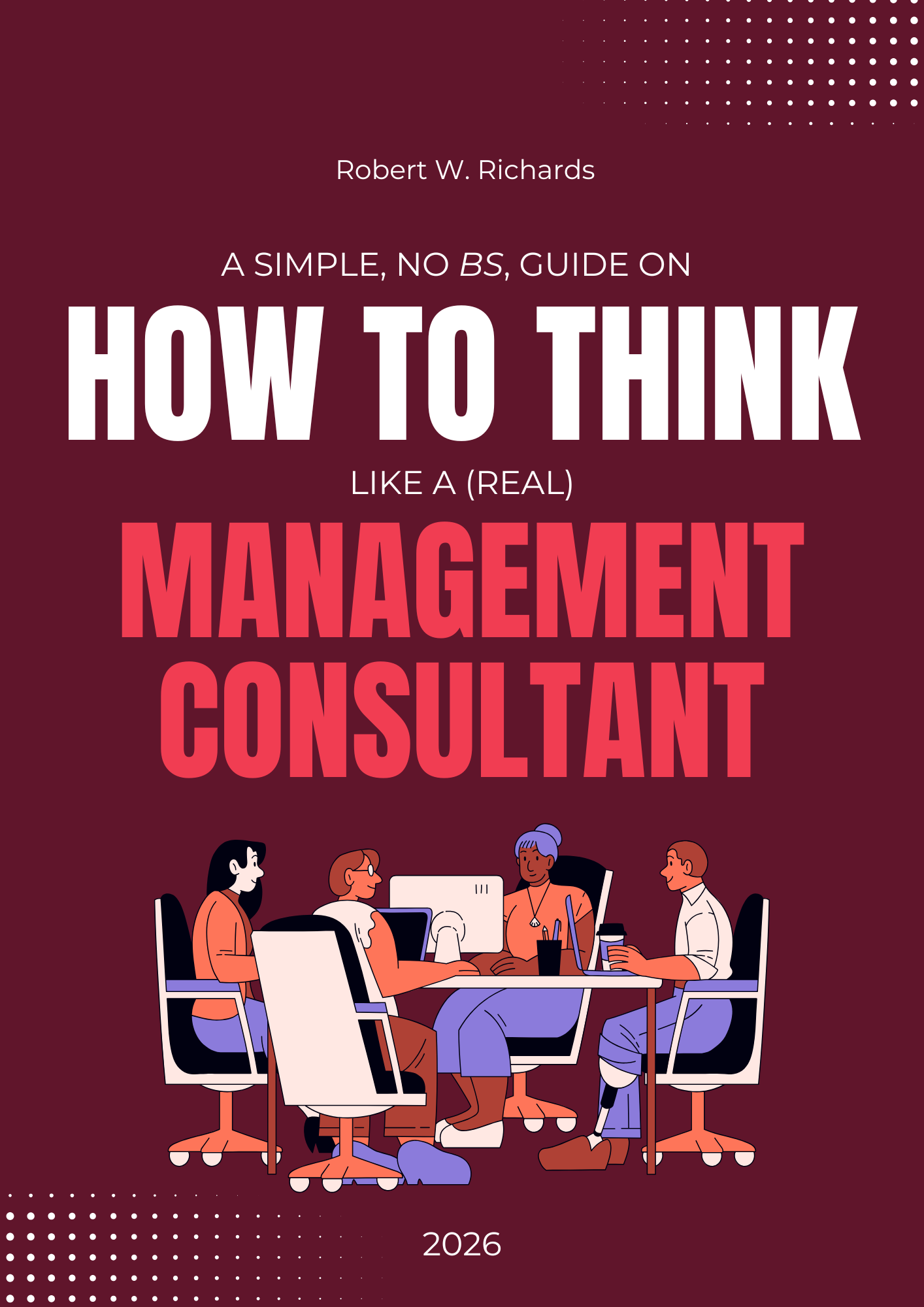 A Simple, No BS, Guide on How to Think Like A (Real) Management Con...