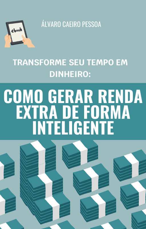 Transforme seu tempo em dinheiro: Como gerar Renda Extra de forma eficiente