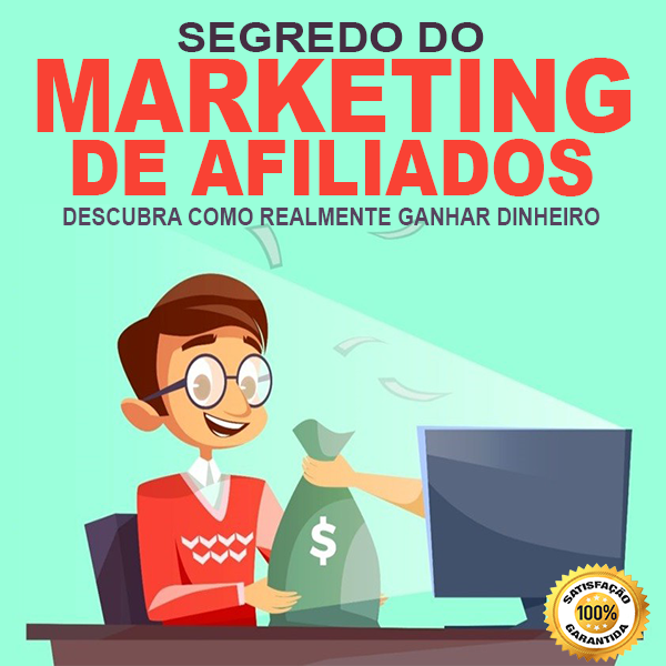 Segredo do Marketing de Afiliados - Descubra como realmente ganhar dinheiro