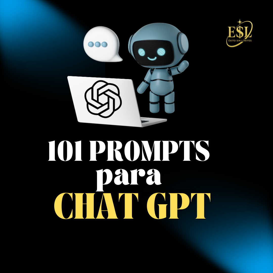 101 Prompts de Chat GPT Para que nunca te falte ideas