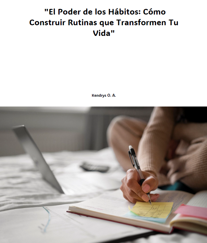 El Poder de los Hábitos: Cómo Construir Rutinas que Transformen Tu ...