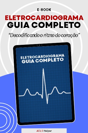 Eletrocardiograma - guia completo