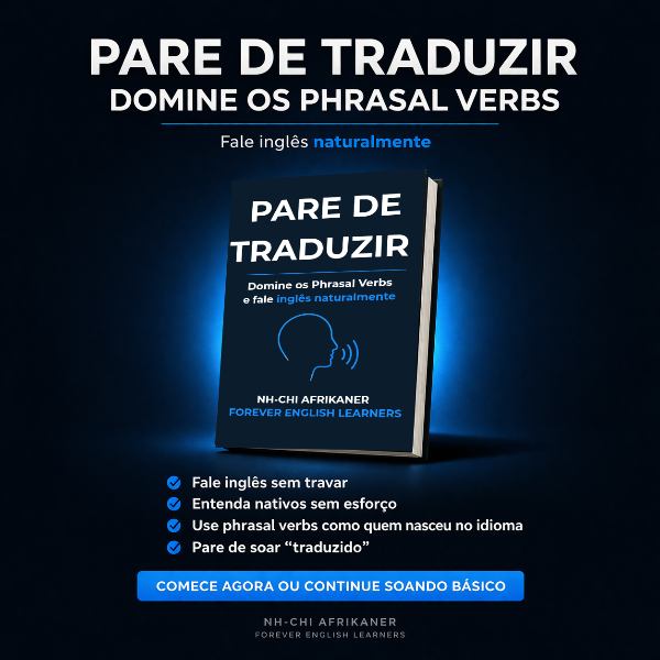 PARE DE TRADUZIR: domine os Phrasal Verbs e fale inglês naturalment...