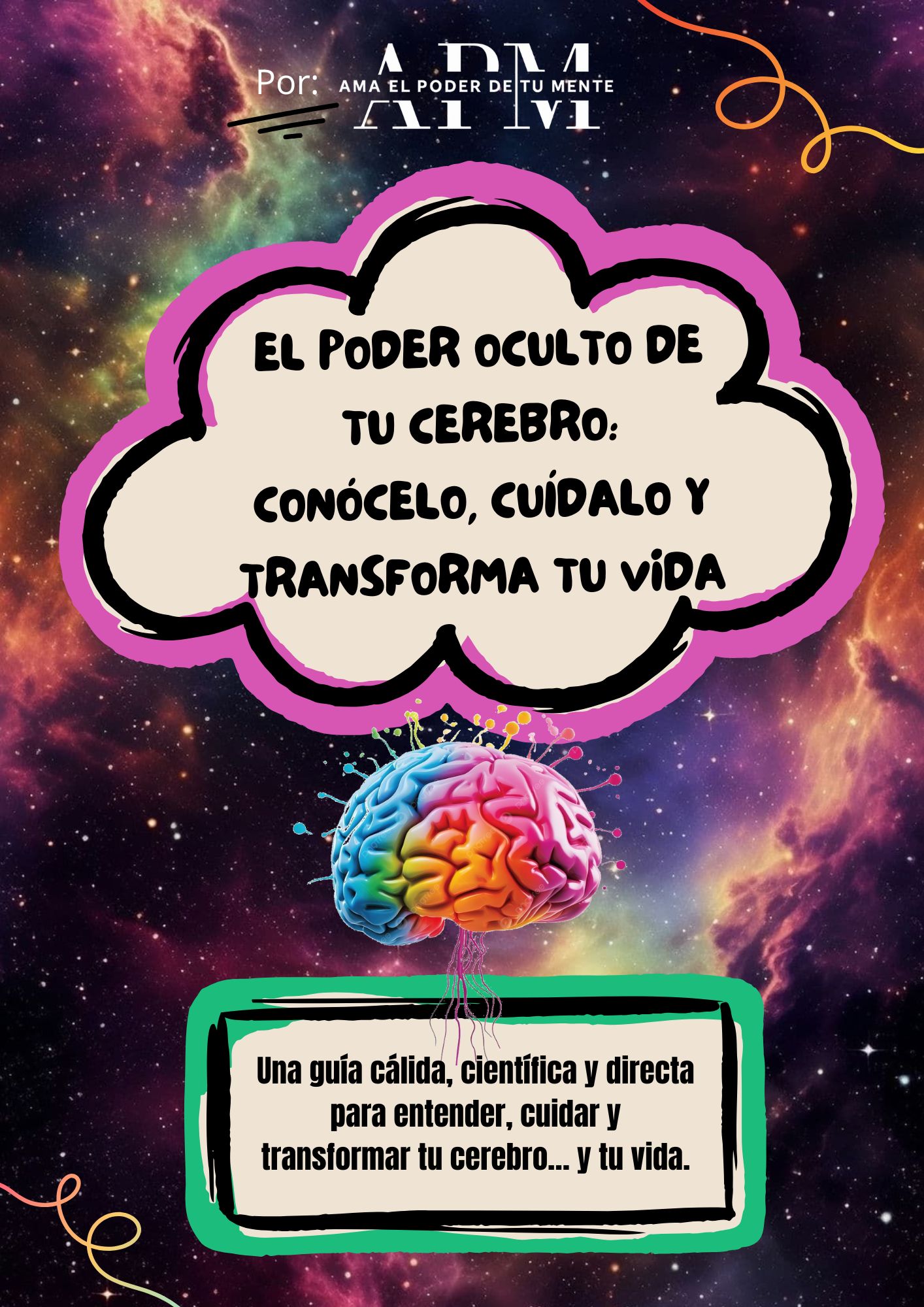 El poder oculto de tu cerebro: Conócelo, cuídalo y transforma tu vi...