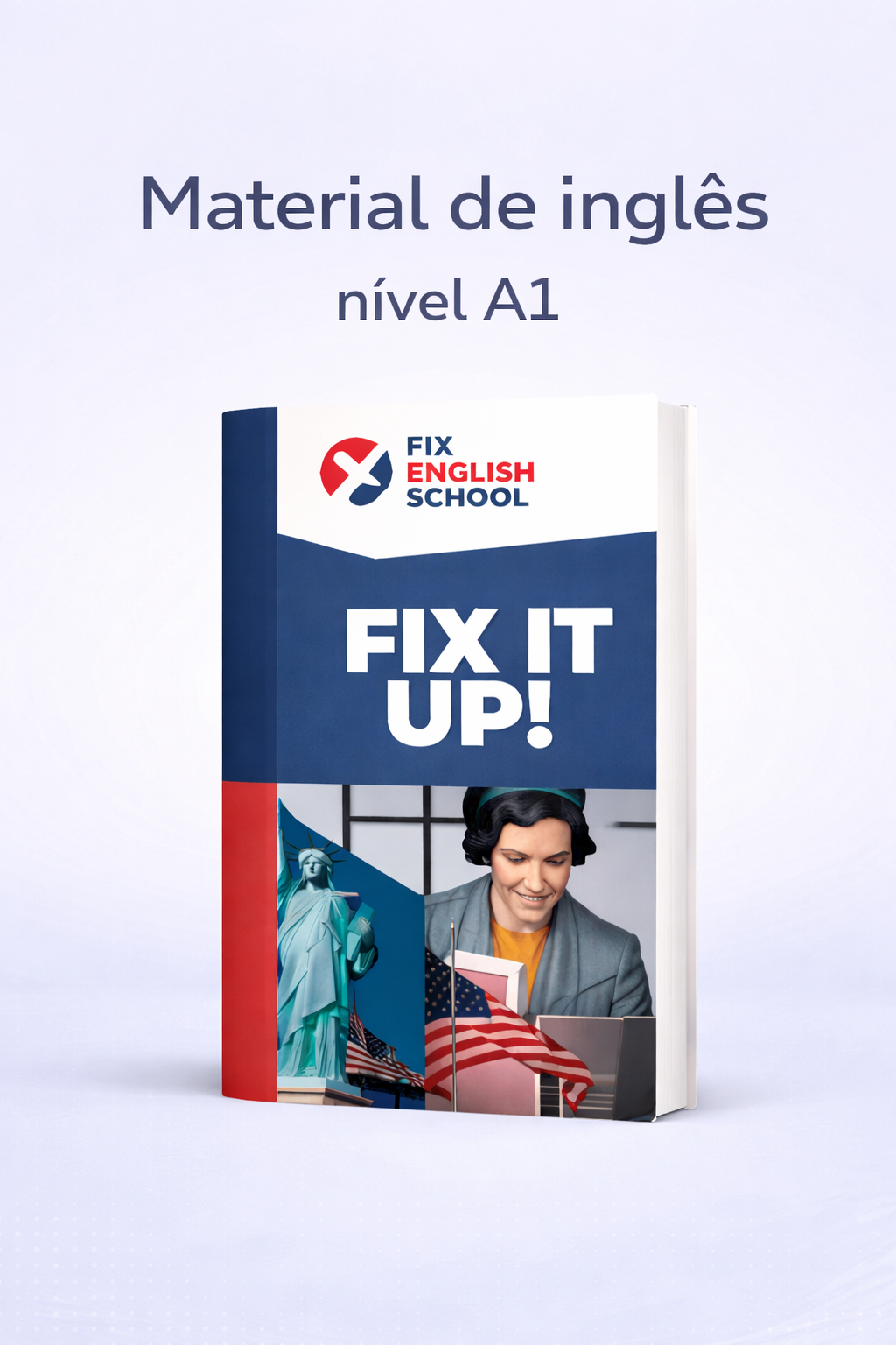 Fix It Up! A1 – Método Completo para Falar Inglês do Zero
