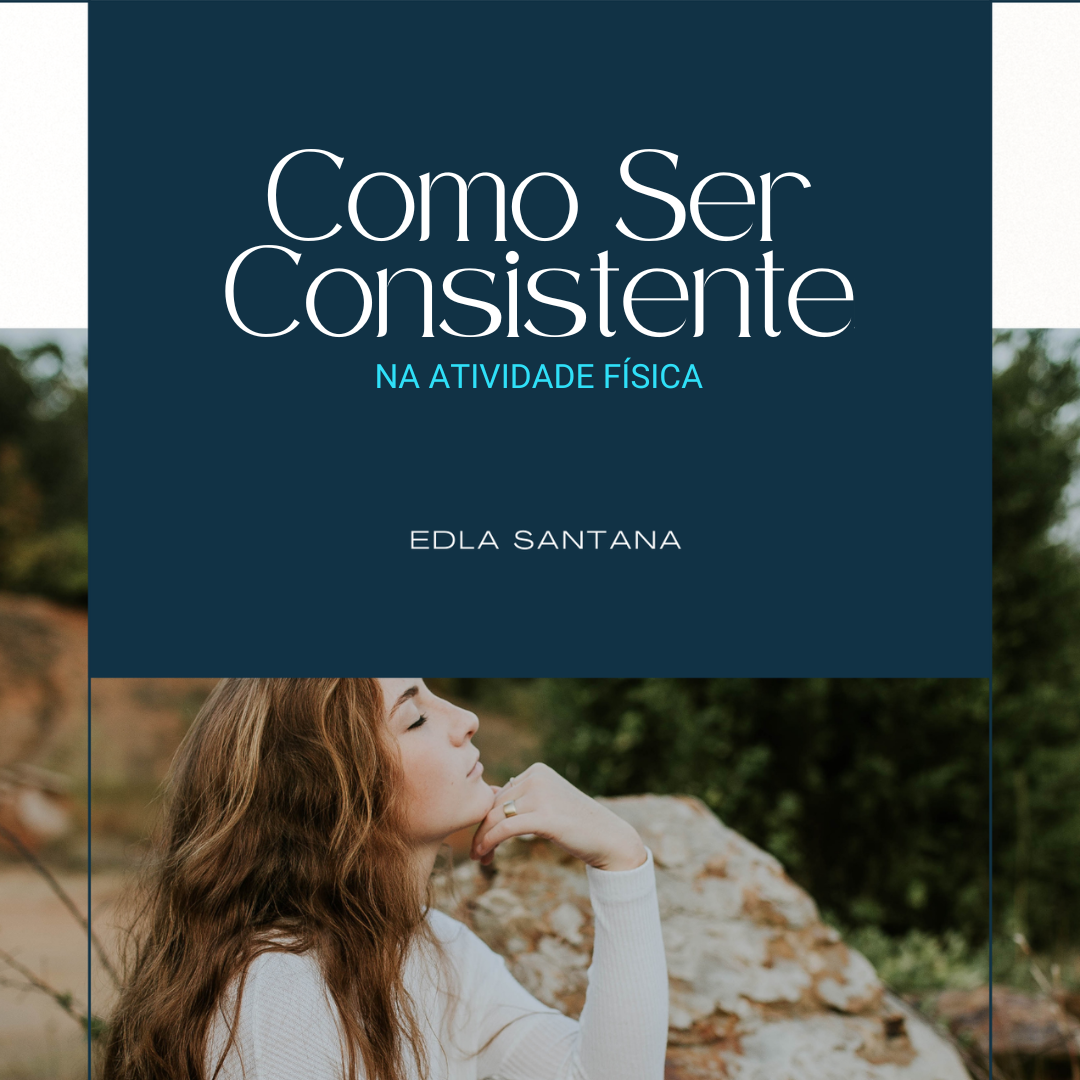 Como Ser Consistente na Atividade Física - Edla Santana | Hotmart